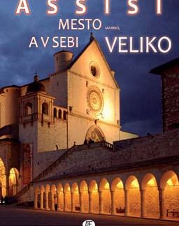 Assisi mesto majhno, a v sebi veliko