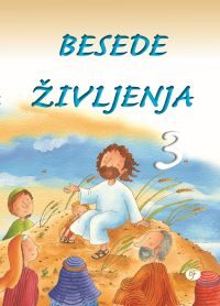 Besede življenja 3; Jezusov nauk  in znamenja
