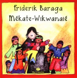 Friderik Baraga - Mékate Wikwanaié