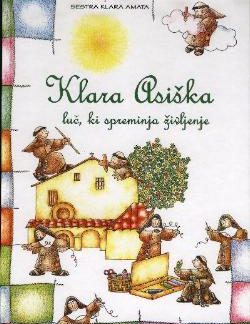 Klara Asiška - luč, ki spreminja življenje