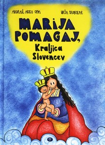 Marija Pomagaj, Kraljica Slovencev