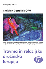 Christian Gostečnik OFM: Travma in relacijska družinska terapija