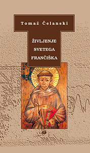 Tomaž Čelanski: Življenje svetega Frančiška